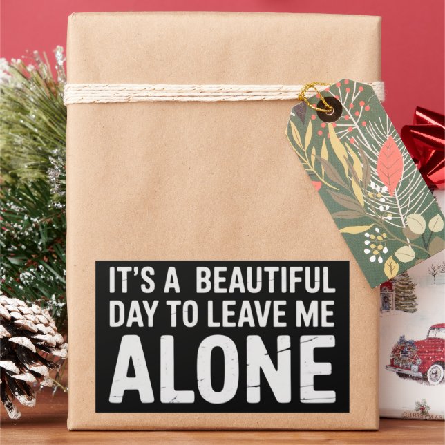 Its A Beautiful Day to Leave Me Alone Funny Humour Rectangular Sticker (Holiday)