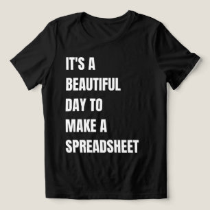 It's A Beautiful Day To, Make A Spreadsheet,  Tri-Blend Shirt
