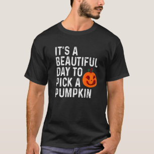 It's A Beautiful Day To Pick A Pumpkin  Vintage T-Shirt