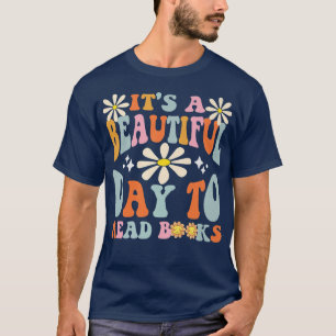 It's A Beautiful Day To Read Books Groovy Books Lo T-Shirt