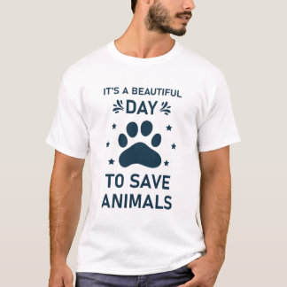 It's a beautiful day to save animals - veterinary T-Shirt