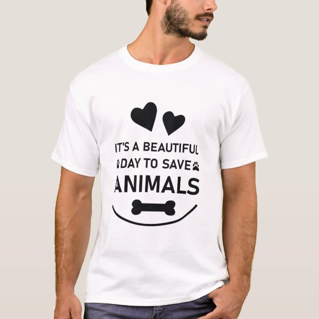 It's a beautiful day to save animals - veterinary T-Shirt (Front)