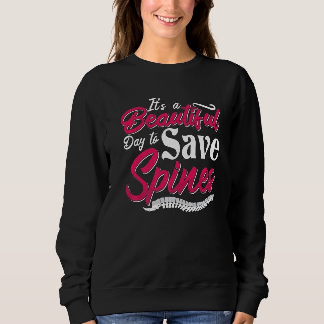 It's A Beautiful Day To Save Chiropractor Spine Ch Sweatshirt (Front)