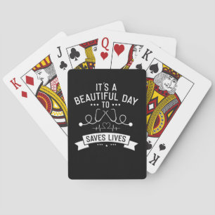It's A Beautiful Day To Save Lives Playing Cards