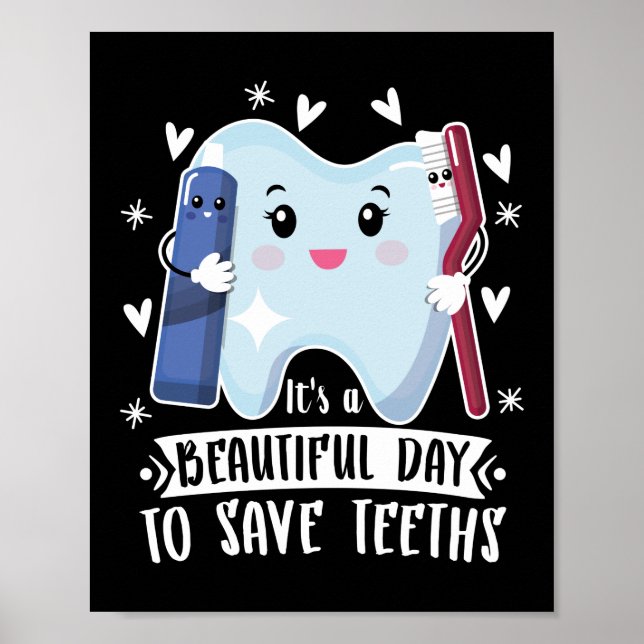 It's A Beautiful Day To Save Teeth Dentist Dental Poster (Front)