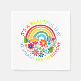 Its A Beautiful Day To Smash The Patriarchy Femini Napkin