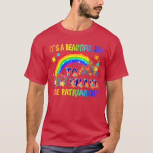 Its A Beautiful Day To Smash The Patriarchy retro  T-Shirt