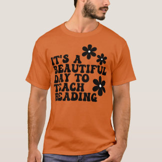 Its A Beautiful Day To Teach Reading 16 T-Shirt