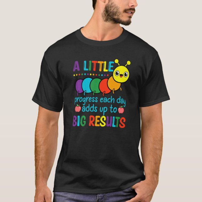 its a beautiful teacher A little progress each day T-Shirt (Front)