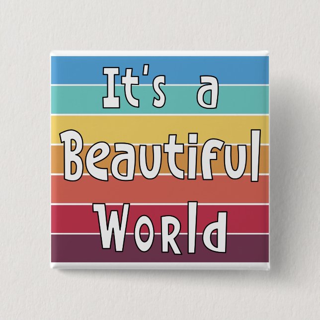 It's a Beautiful World   15 Cm Square Badge (Front)