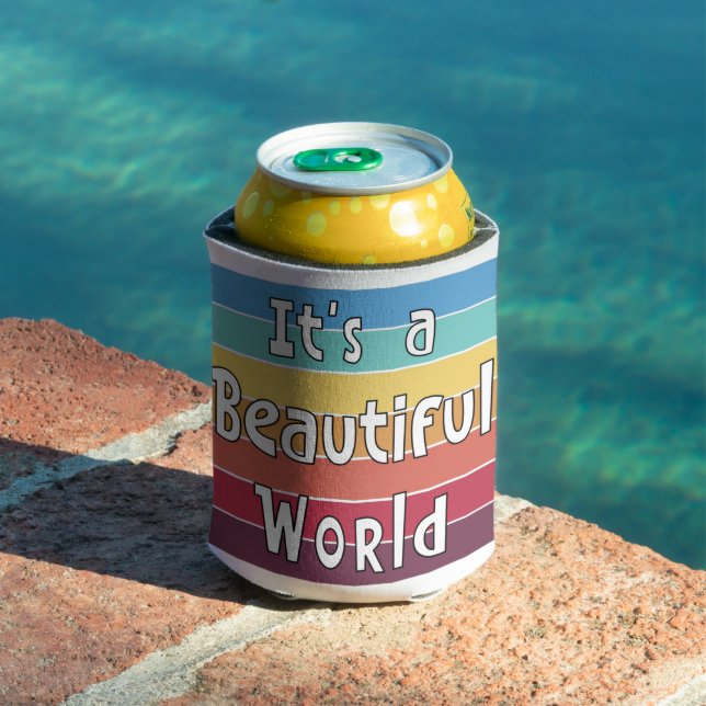 It's a Beautiful World    Can Cooler (In Situ Pool)