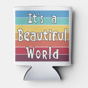 It's a Beautiful World Can Cooler