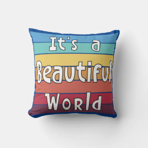 It's a Beautiful World Cushion