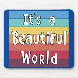 It's a Beautiful World Mouse Pad