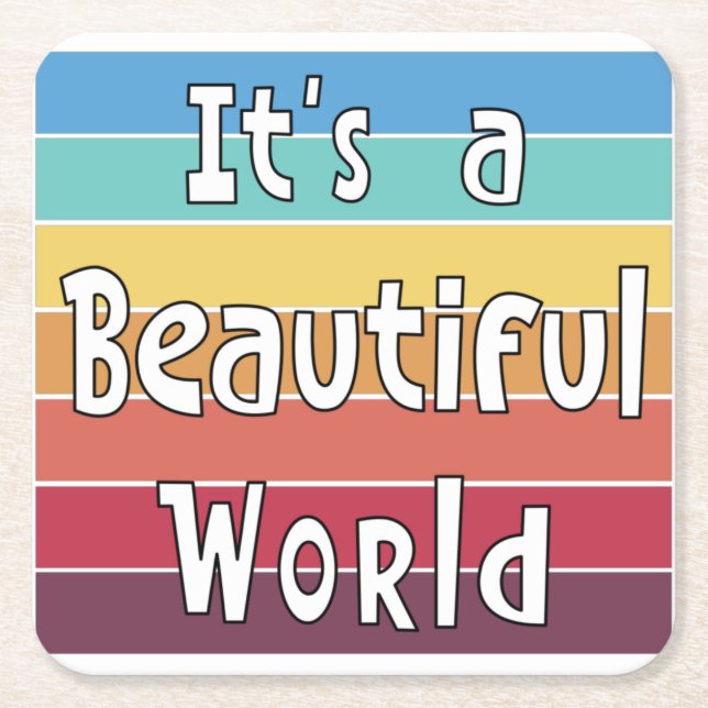 It's a Beautiful World   Square Paper Coaster (Front)