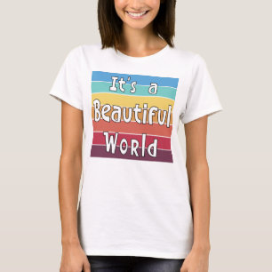 It's a Beautiful World T-Shirt