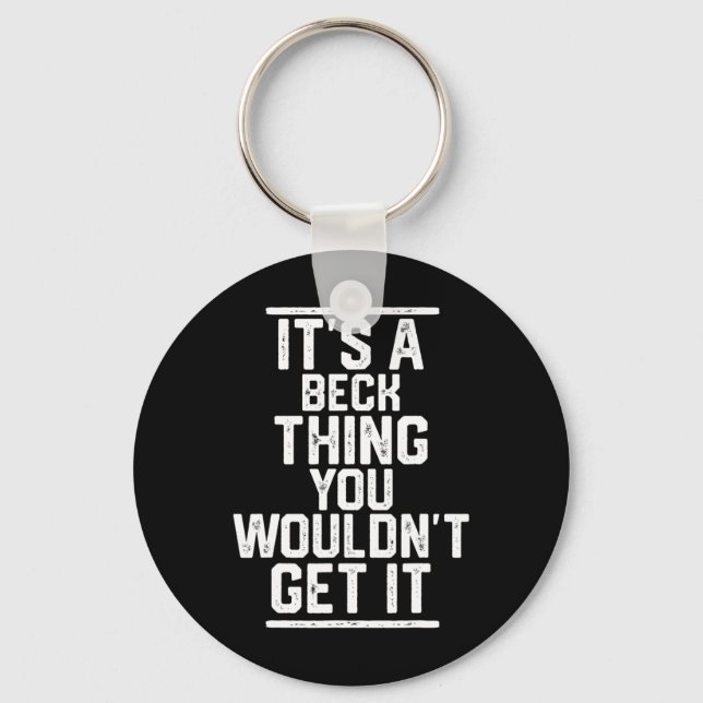 It's A Beck Thing You Wouldn't Get It - Family - L Key Ring (Front)
