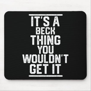 It's A Beck Thing You Wouldn't Get It - Family - L Mouse Pad