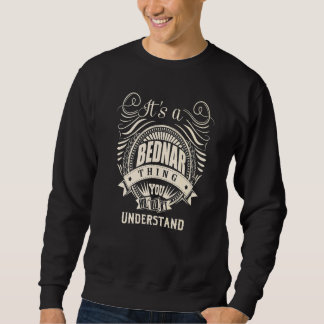 It's a BEDNAR thing you wouldn't understand Sweatshirt