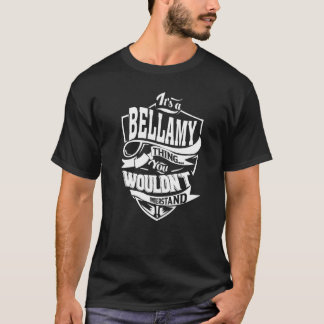 It's a BELLAMY Thing T-Shirt