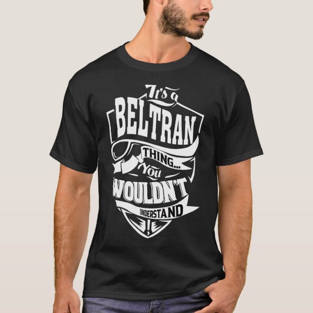 It's A Beltran Thing   T-Shirt (Front)