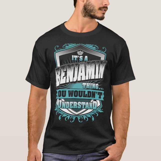 It's A Benjamin Thing You Wouldn't Understand Clas T-Shirt (Front)