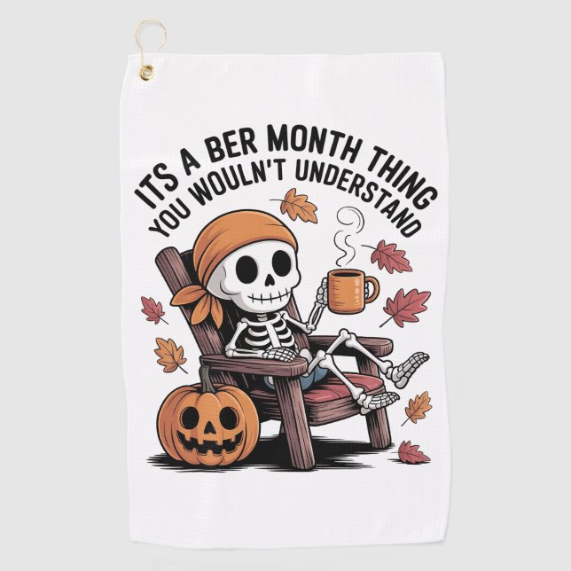 It's a Ber Month Thing You Wouldn't Understand   Golf Towel (Front)
