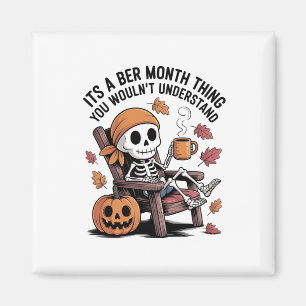 It's a Ber Month Thing You Wouldn't Understand Magnet