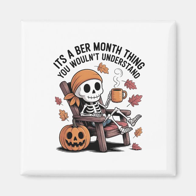 It's a Ber Month Thing You Wouldn't Understand Magnet (Front)