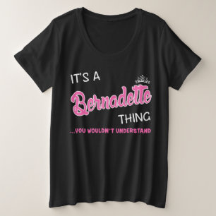 It's a Bernadette thing you wouldn't understand Plus Size T-Shirt