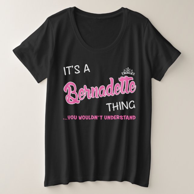 It's a Bernadette thing you wouldn't understand Plus Size T-Shirt (Design Front)