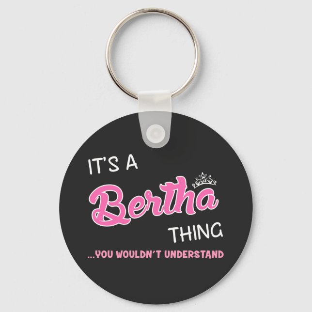 It's a Bertha thing you wouldn't understand Key Ring (Front)