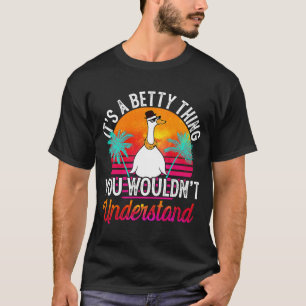 It's A Betty Thing You Wouldn't Understand Betty T-Shirt