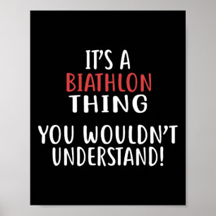 It's A Biathlon Thing For Biathlon Players Poster
