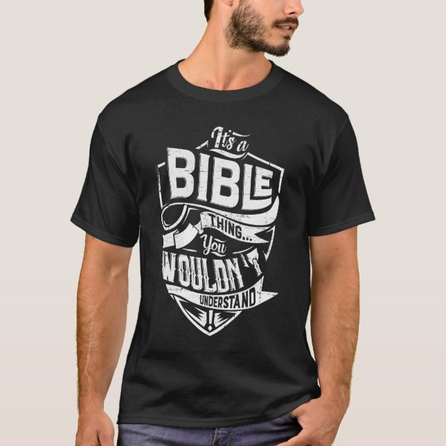 It's a BIBLE thing, You wouldn't understand T-Shirt (Front)