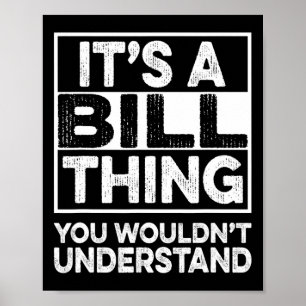 It's A Bill Thing You Wouldn't Understand Bill Chr Poster