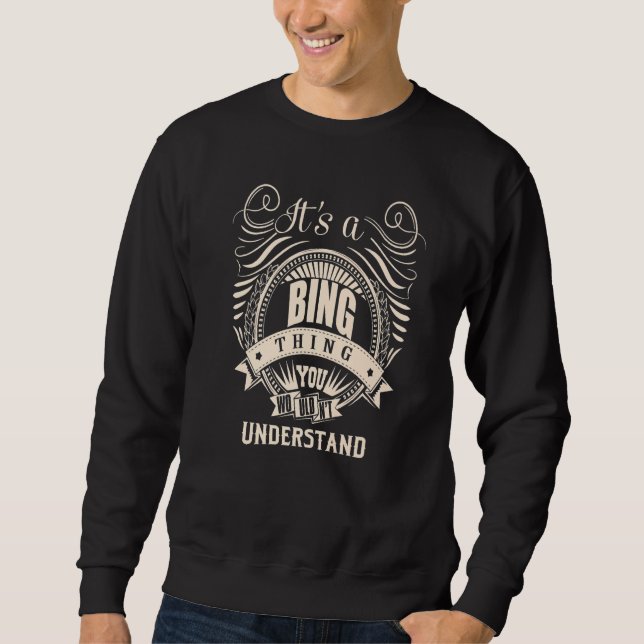 It's a BING thing you wouldn't understand Gifts Pr Sweatshirt (Front)