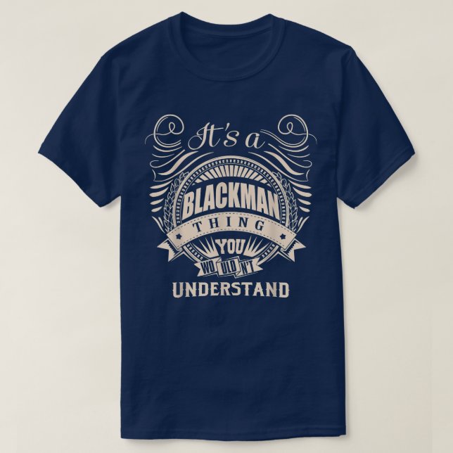 It's a BLACKMAN thing you wouldn't understand Gift T-Shirt (Design Front)