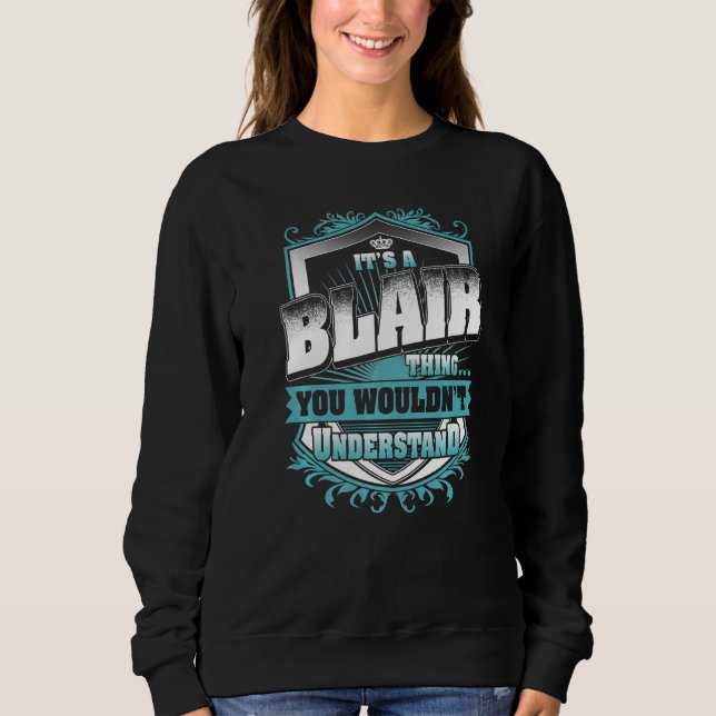 It's A Blair Thing You Wouldn't Understand Classic Sweatshirt (Front)