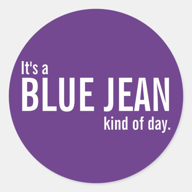 Its a Blue Jean Kind of Day Purple Casual Stickers (Front)