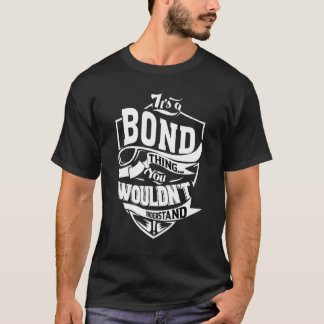 It's A Bond Thing   T-Shirt