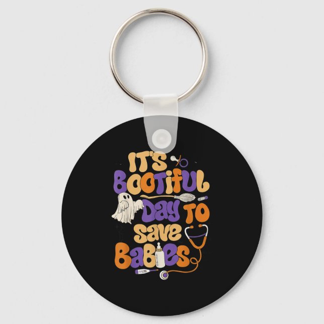 Its A Boo-tiful Day To Save Babies Nicu Nurse Boo  Key Ring (Front)