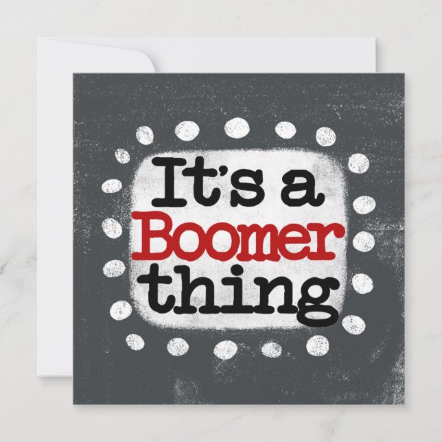 It's A Boomer Thing Greeting Card (Front)