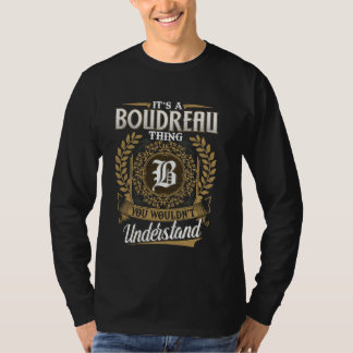 It's A BOUDREAU Thing You Wouldn't Understand Name T-Shirt