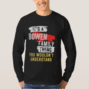 It's A Bowen Family Thing Customised Personalised  T-Shirt