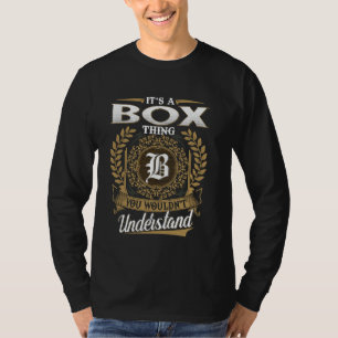 It's A BOX Thing You Wouldn't Understand Family Na T-Shirt