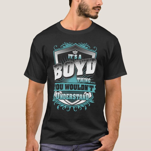It's A Boyd Thing You Wouldn't Understand Classic T-Shirt (Front)
