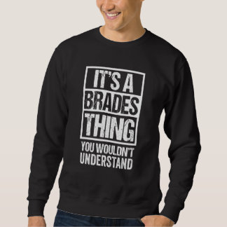 It's A Brades Thing You Wouldn't Understand Montse Sweatshirt