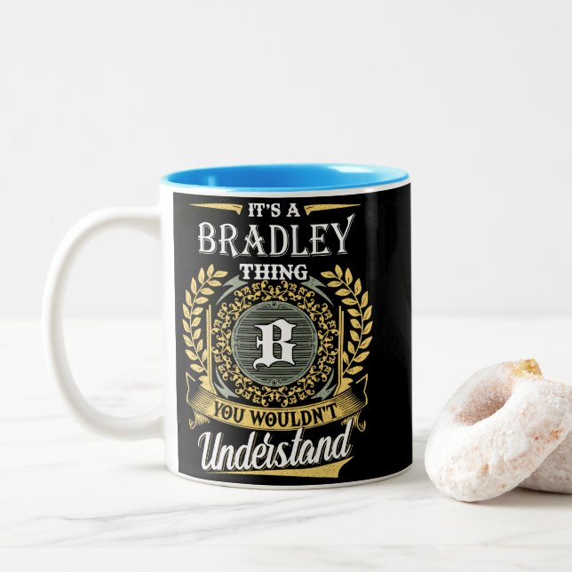  It's A Bradley Thing You Couldn't Understand Two-Tone Coffee Mug (With Donut)