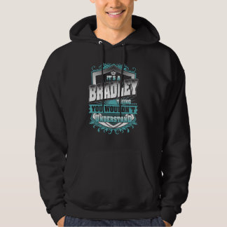 It's A Bradley Thing You Wouldn't Understand Class Hoodie